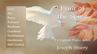 Fruit of the Spirit - 9 Original Piano Solos by Joseph Shiery