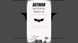 🦇 Batman Button using HTML and CSS in React Js | #shorts #short #ytshorts #reactjs #html