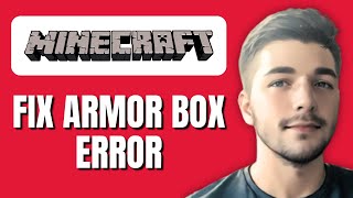 How To Fix Minecraft Armor Box Error