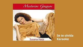 09 Se te olvida Karaoke - Susana Harp, Misterios Gozosos