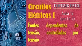 Fontes dependentes de tensão controladas por tensão | parte 2 da aula sobre fontes dependentes