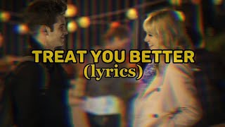 Shawn Mendes - TREAT YOU BETTER (lyrics)