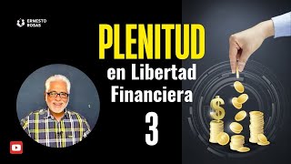 Plenitud en Libertad Financiera - 3