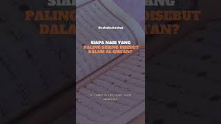 Nabi yang Paling Sering Disebut Dalam Al-Qur'an #shorts