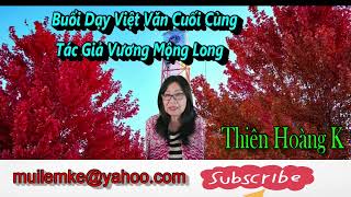 Buổi Dạy Việt Văn Cuối Cùng/ Tác Giả Vương Mộng Long/ Diễn Đọc Thiên Hoàng