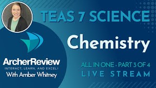 TEAS 7 Science - All In One - Part 3 of 4 - Chemistry - November 2024