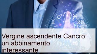 Vergine ascendente cancro: un abbinamento interessante