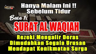 Malam Ini ‼️ Baca 1x Surat Al Waqiah - INSYAALLAH Rezekimu Mengalir Deras Tak Terhingga