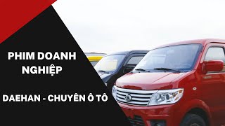 Sản xuất phim doanh nghiệp - Daehan | làm phim quảng cáo | phim doanh nghiệp