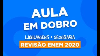 ENEM 2020 | AULÃO DE LINGUAGENS E GEOGRAFIA