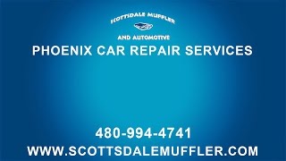 Phoenix Car Repair Services By Scottsdale Muffler