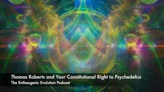 Thomas Roberts and Your Constitutional Right to Psychedelics