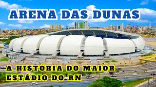 ARENA DAS DUNAS: A história do maior estádio do RN e um dos mais exóticos do Brasil