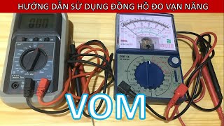 VOM Số và VOM Kim - Hướng dẫn sử dụng đồng hồ đo vạn năng