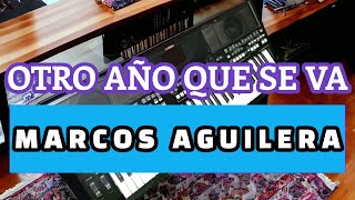 Otro año que se va Marcos Aguilera ritmo personalizado