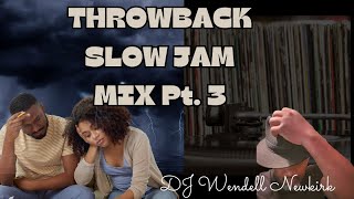 Throwback Slow Jam Mix Pt  3