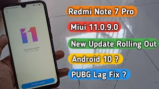 Redmi Note 7 Pro Miui 11.0.9.0 Rolling Out || New Update | Android 10 ? |