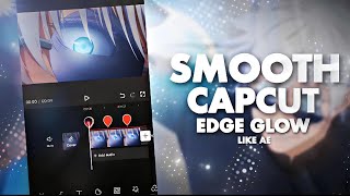 Smooth Capcut Edge Glow "Like Ae" | Capcut Tutorial📱