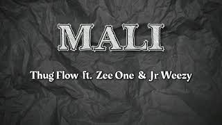 Thug Flow - MALI ft. Zee One & Jr Weezy (Official Lyric Video)