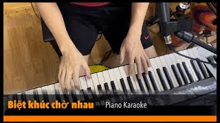 Karaoke - PIano Biệt Khúc Chờ Nhau