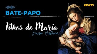 Bate Papo - EP#15 Filhos de Maria Podcast