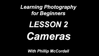 learning photography for beginners guide, lesson 2 All about Cameras