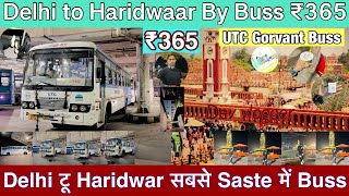 Delhi Tow Haridwar By Buss | Delhi ki Sabse Sasti Buss | UTC GORVANT BUSS | Sabse Saste me Haridwar