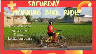 SATURDAY MORNING BIKE RIDE | TIPS BERSEPEDA NYAMAN & AMAN SAAT BERPUASA