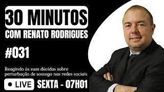 30 MINUTOS COM RENATO RODRIGUES #31