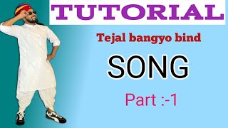 Tutorial video Tejal bangyo bind song