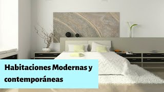 Habitaciones Modernas - contemporáneas.