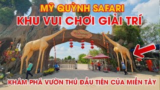 KHU DU LỊCH MỸ QUỲNH SAFARI ĐỨC HÒA LONG AN - Khu Vui chơi giải trí và nghỉ dưỡng hấp dẫn Miền Tây