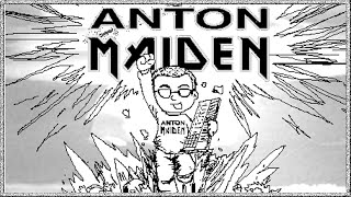 LA DESDICHADA HISTORIA DE ANTON MAIDEN | UN ADMIRABLE FAN DE IRON MAIDEN