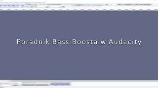 Jak zrobić Bass Boosta w Audacity - Wersja 2.4.2