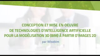 Conception et mise en oeuvre de technologies d’IA pour la modélisation 3D (BIM) à partir d’images 2D