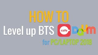 Level up BTS fancafe for PC/LAPTOP 2018