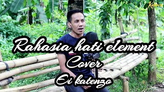 RAHASIA HATI - ELEMENT - COVER Ei KATENZO