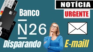 banco n26 disparando e-mails para várias pessoas por tempo limitado