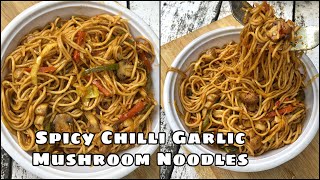 Chilli Garlic Mushroom Noodles | Spicy Chowmein Recipe | Humbiharsehain