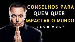 Elon Musk   Conselhos que eu daria pra uma pessoa mais jovem