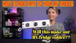 How to install fans in an RV fridge | How to get an RV fridge colder | Do fans help and RV fridge