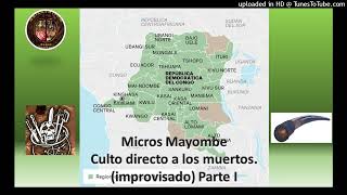 Culto a los ancestros. Micros mayombe. Improvisado. Parte I