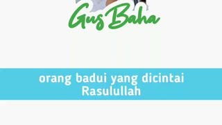 Gus Baha : Orang Badui Yang Bikin Kaget Nabi Muhammad