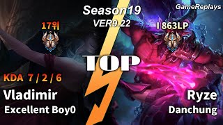 TOP Vladimir VS Ryze Replay S9 / 탑 블라디미르 VS 라이즈 관전 시즌9 - 7/2/6 Patch 9.22 KR