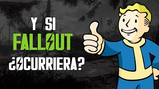 Y SI LOS EVENTOS DE FALLOUT FUERAN REALES?