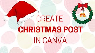 HOW TO CREATE CHRISTMAS POST IN CANVA | CANVA | CHRISTMAS