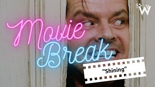 MOVIE BREAK | "Shining" (by Stanley Kubrick)