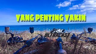 YANG PENTING YAKIN | ULTRALIGHT FISHING