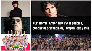 #CPinforma: Armonía 10, Pedro Suárez-Vertiz la película, Rompan Todo, conciertos presenciales y más