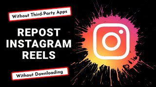 How to Repost Reels on Instagram (Without Apps or Downloads!)